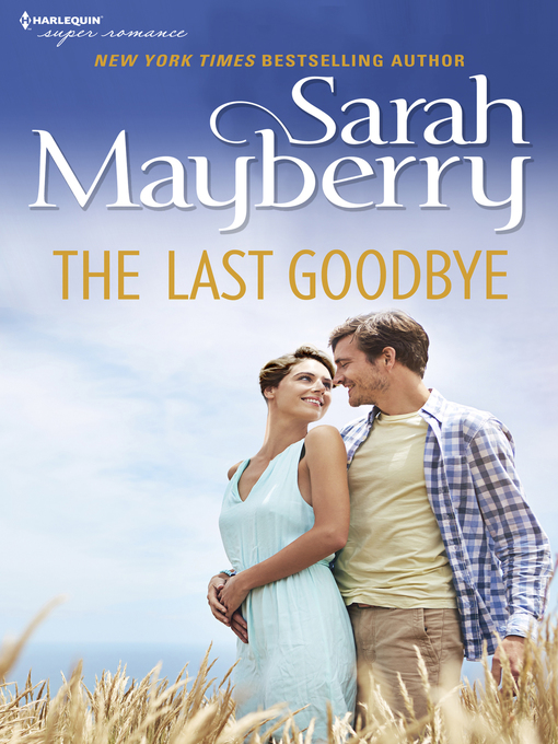 Title details for The Last Goodbye by SARAH MAYBERRY - Available